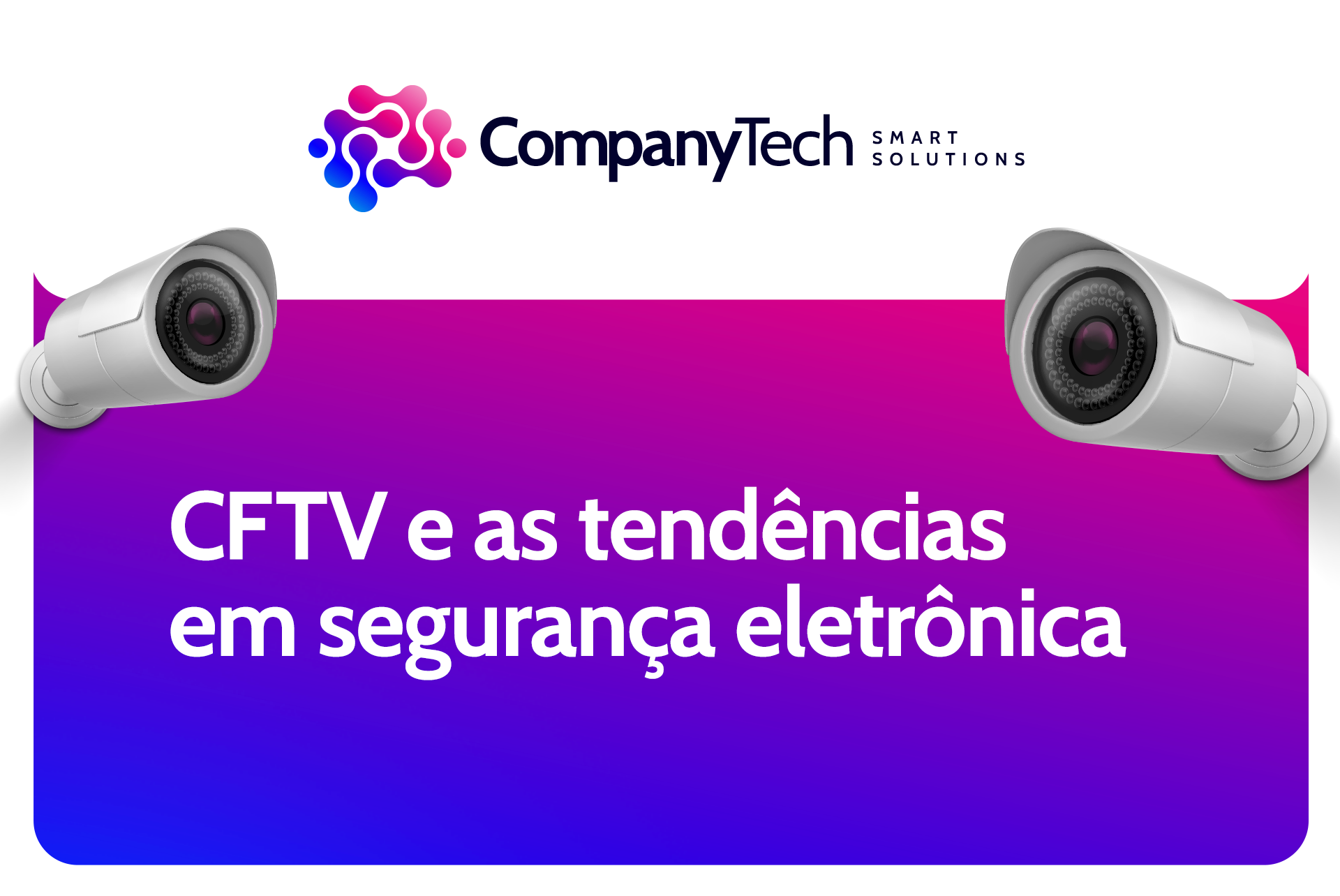 CFTV e as tendências em segurança eletrônica